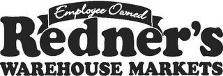 EMPLOYEE OWNED REDNER'S WAREHOUSE MARKETS trademark