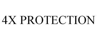 4X PROTECTION trademark