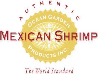 AUTHENTIC MEXICAN SHRIMP THE WORLD STANDARD OCEAN GARDEN PRODUCTS INC. trademark