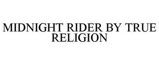 MIDNIGHT RIDER BY TRUE RELIGION trademark