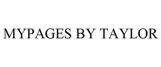 MYPAGES BY TAYLOR trademark