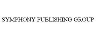 SYMPHONY PUBLISHING GROUP trademark