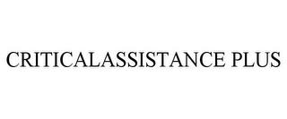 CRITICALASSISTANCE PLUS trademark