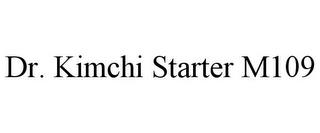 DR. KIMCHI STARTER M109 trademark