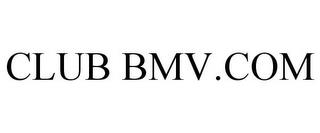 CLUB BMV.COM trademark