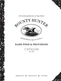 THE CONTINUING ADVENTURES OF NAPA VALLEY'S BOUNTY HUNTER AND HIS RELENTLESS QUEST FOR THE FINEST RARE WINE & PROVISIONS CATALOG EST. 1994 MERCHANT NEGOCIANT VINTNER trademark