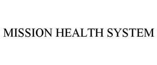 MISSION HEALTH SYSTEM trademark