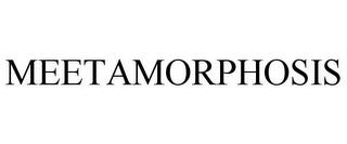 MEETAMORPHOSIS trademark