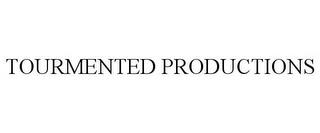 TOURMENTED PRODUCTIONS trademark