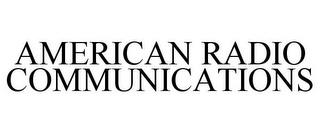 AMERICAN RADIO COMMUNICATIONS trademark