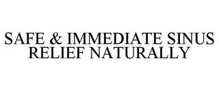 SAFE & IMMEDIATE SINUS RELIEF NATURALLY trademark