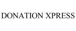 DONATION XPRESS trademark