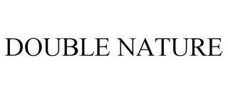 DOUBLE NATURE trademark