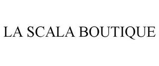 LA SCALA BOUTIQUE trademark