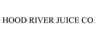 HOOD RIVER JUICE CO. trademark