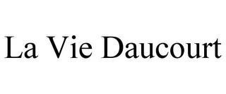 LA VIE DAUCOURT trademark