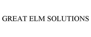 GREAT ELM SOLUTIONS trademark