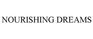 NOURISHING DREAMS trademark