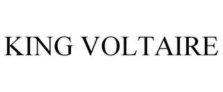 KING VOLTAIRE trademark