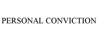 PERSONAL CONVICTION trademark