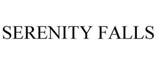 SERENITY FALLS trademark