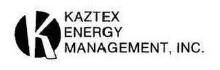 K KAZTEX ENERGY MANAGEMENT, INC. trademark