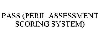 PASS (PERIL ASSESSMENT SCORING SYSTEM) trademark