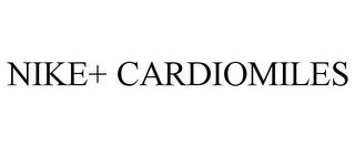 NIKE+ CARDIOMILES trademark