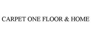 CARPET ONE FLOOR & HOME trademark