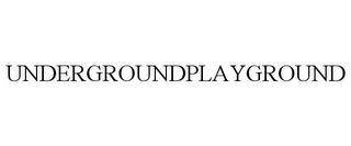 UNDERGROUNDPLAYGROUND trademark