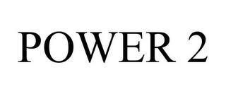 POWER 2 trademark