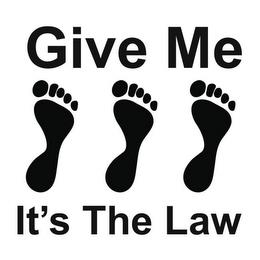 GIVE ME IT'S THE LAW trademark