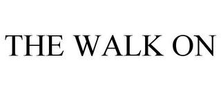 THE WALK ON trademark