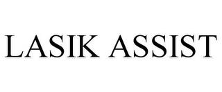 LASIK ASSIST trademark