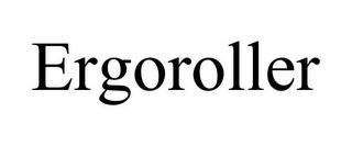 ERGOROLLER trademark