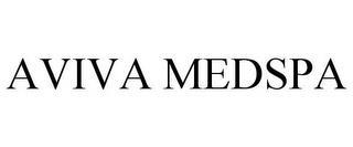 AVIVA MEDSPA trademark