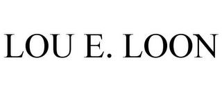 LOU E. LOON trademark