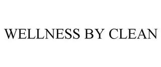 WELLNESS BY CLEAN trademark