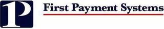 1P FIRST PAYMENT SYSTEMS trademark