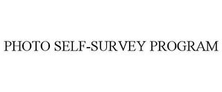 PHOTO SELF-SURVEY PROGRAM trademark