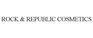 ROCK & REPUBLIC COSMETICS trademark