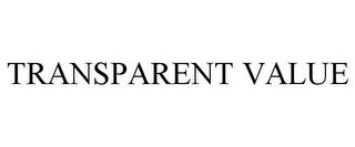 TRANSPARENT VALUE trademark