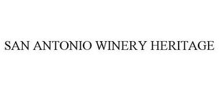 SAN ANTONIO WINERY HERITAGE trademark