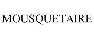 MOUSQUETAIRE trademark