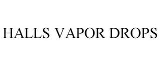 HALLS VAPOR DROPS trademark