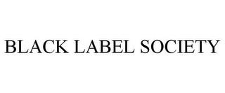 BLACK LABEL SOCIETY trademark