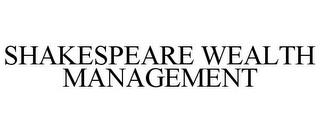 SHAKESPEARE WEALTH MANAGEMENT trademark