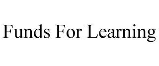 FUNDS FOR LEARNING trademark