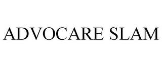 ADVOCARE SLAM trademark