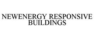 NEWENERGY RESPONSIVE BUILDINGS trademark